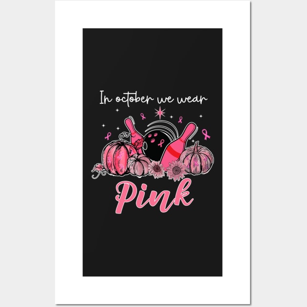 In October We Wear Pink Bowling Breast Cancer Awareness Wall Art by ShariLambert